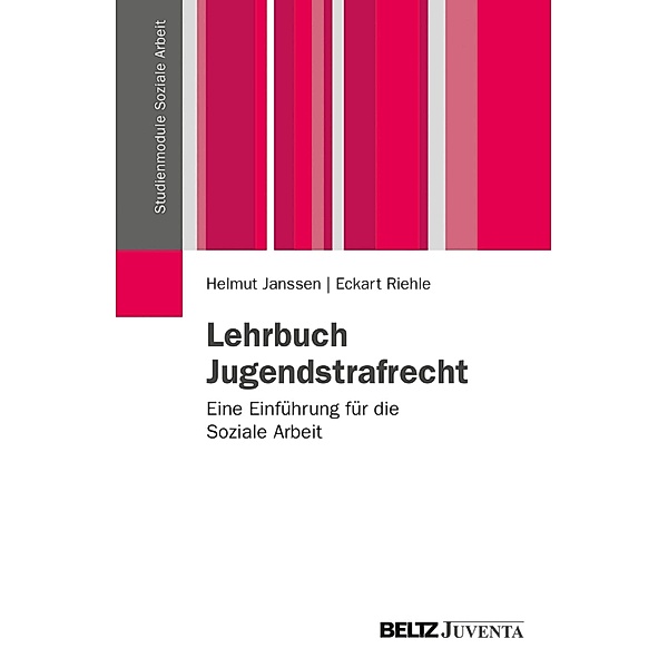 Lehrbuch Jugendstrafrecht / Studienmodule Soziale Arbeit, Helmut Janssen, Eckart Riehle