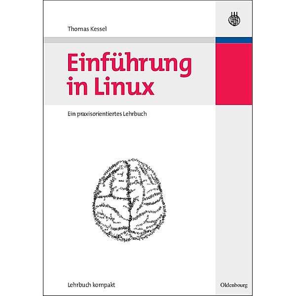 Lehrbuch kompakt / Einführung in Linux, Thomas Kessel