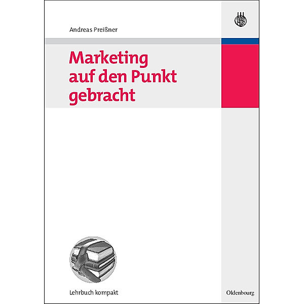 Lehrbuch kompakt / Marketing auf den Punkt gebracht, Andreas Preißner