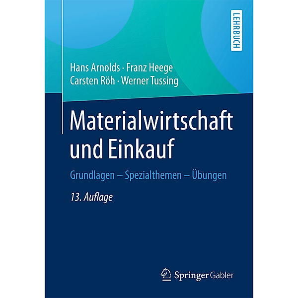 Lehrbuch / Materialwirtschaft und Einkauf, Hans Arnolds, Franz Heege, Carsten Röh, Werner Tussing