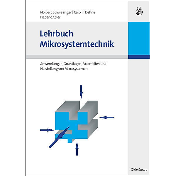 Lehrbuch Mikrosystemtechnik, Norbert Schwesinger, Carolin Dehne, Frederic Adler