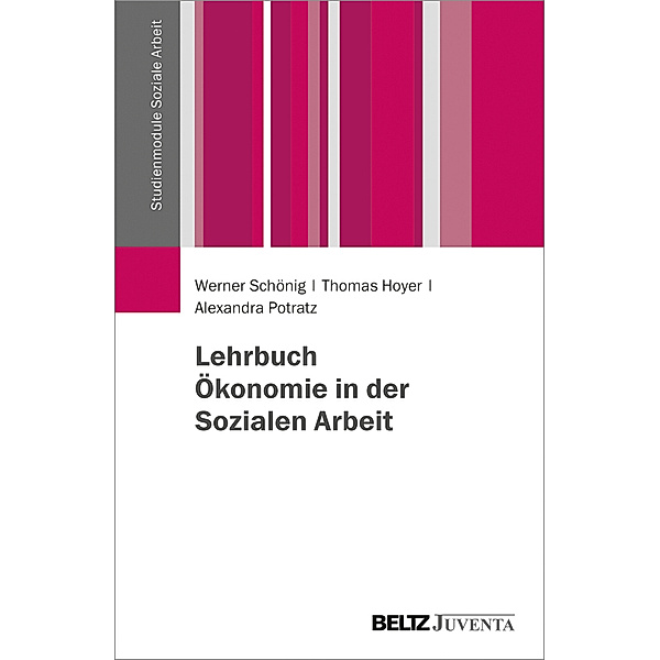 Lehrbuch Ökonomie in der Sozialen Arbeit, Werner Schönig, Thomas Hoyer, Alexandra Potratz