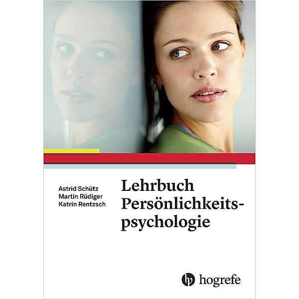 Lehrbuch Persönlichkeitspsychologie, Katrin Rentzsch, Martin Rüdiger, Astrid Schütz