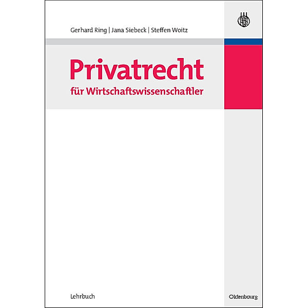 Lehrbuch / Privatrecht für Wirtschaftswissenschaftler, Gerhard Ring, Jana Siebeck, Steffen Woitz