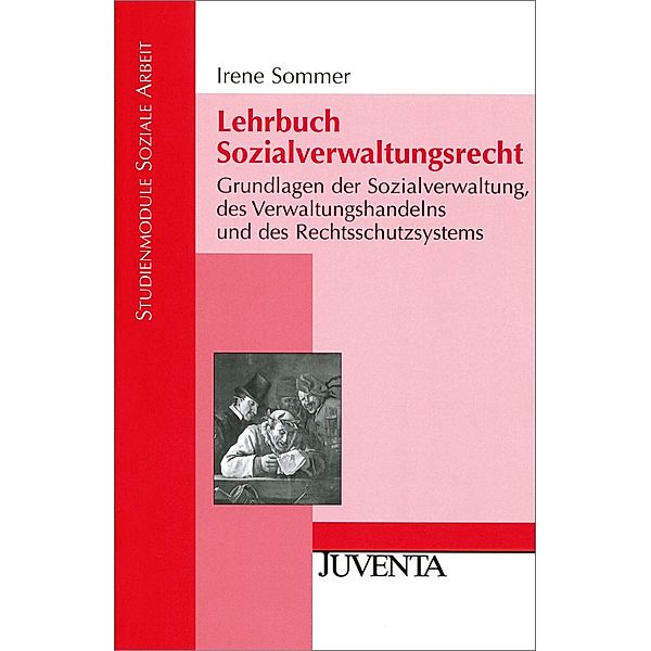 Lehrbuch Sozialverwaltungsrecht / Studienmodule Soziale Arbeit, Irene Sommer