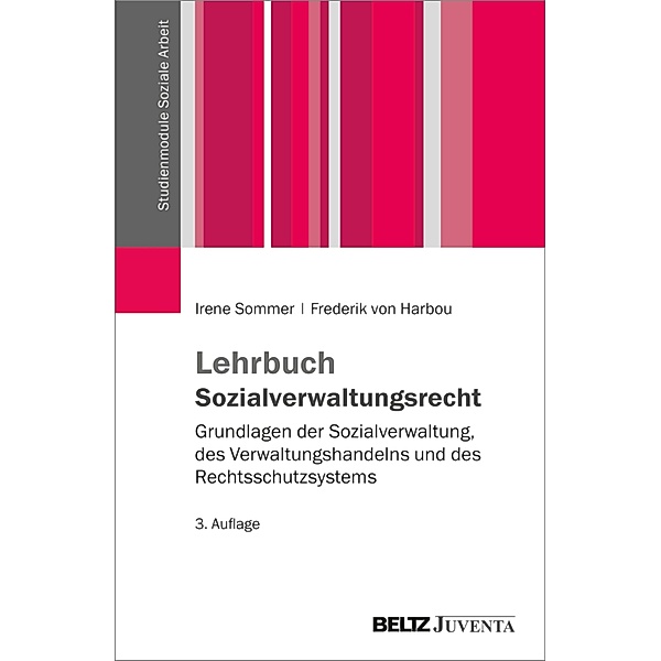 Lehrbuch Sozialverwaltungsrecht / Studienmodule Soziale Arbeit, Irene Sommer, Frederik von Harbou