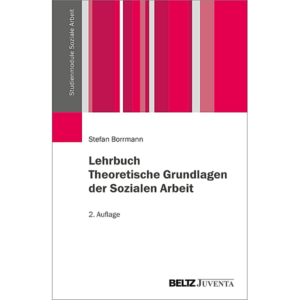 Lehrbuch Theoretische Grundlagen der Sozialen Arbeit, Stefan Borrmann