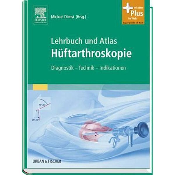 Lehrbuch und Atlas Hüftarthroskopie