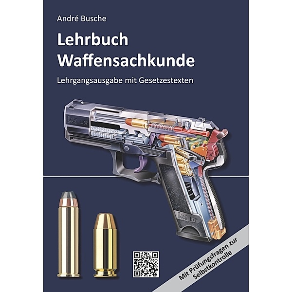 Lehrbuch Waffensachkunde - Lehrgangsausgabe mit Gesetzestexten, André Busche