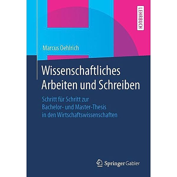 Lehrbuch / Wissenschaftliches Arbeiten und Schreiben, Marcus Oehlrich