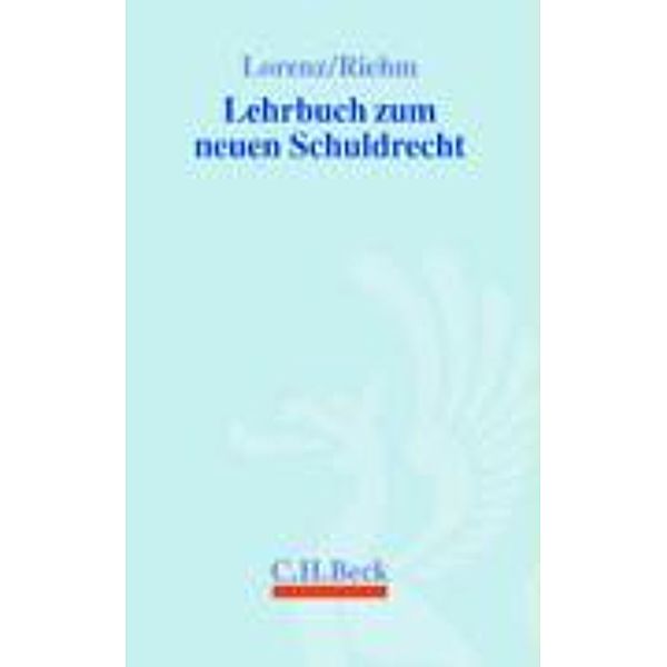 Lehrbuch zum neuen Schuldrecht, Stephan Lorenz, Thomas Riehm