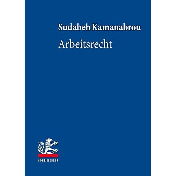 Lehrbuch zum Privatrecht / Arbeitsrecht, Sudabeh Kamanabrou