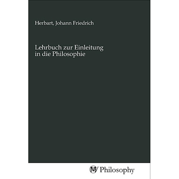 Lehrbuch zur Einleitung in die Philosophie