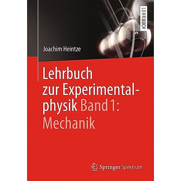 Lehrbuch zur Experimentalphysik Band 1: Mechanik, m. 1 Buch, m. 1 E-Book, Joachim Heintze