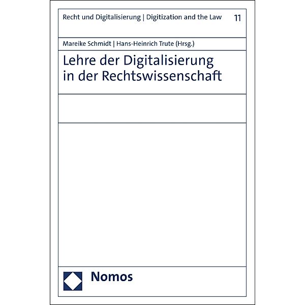 Lehre der Digitalisierung in der Rechtswissenschaft / Recht und Digitalisierung | Digitization and the Law Bd.11