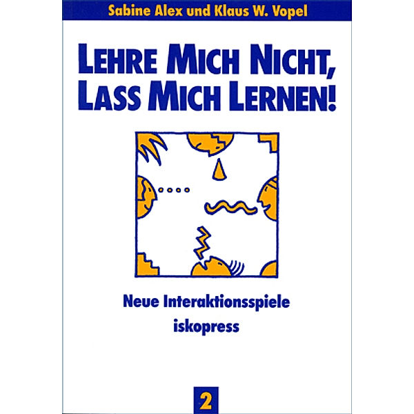 Lehre mich nicht, lass mich lernen., Klaus W Vopel, Sabine Alex