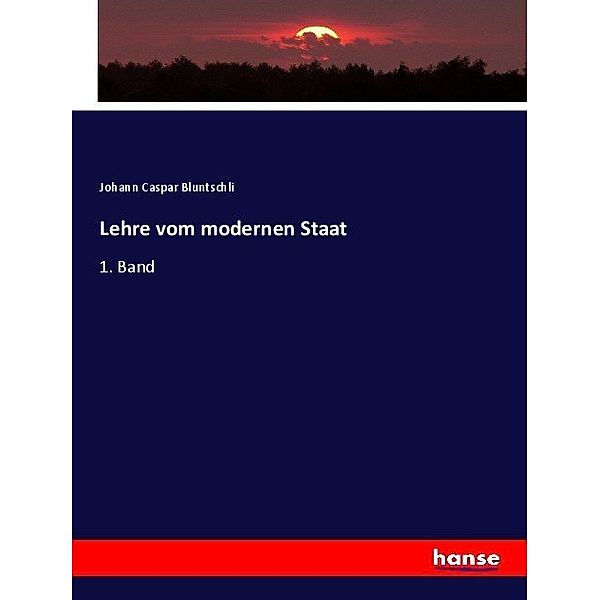 Lehre vom modernen Staat, Johann Caspar Bluntschli