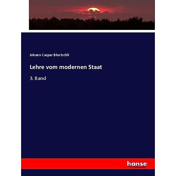 Lehre vom modernen Staat, Johann Caspar Bluntschli