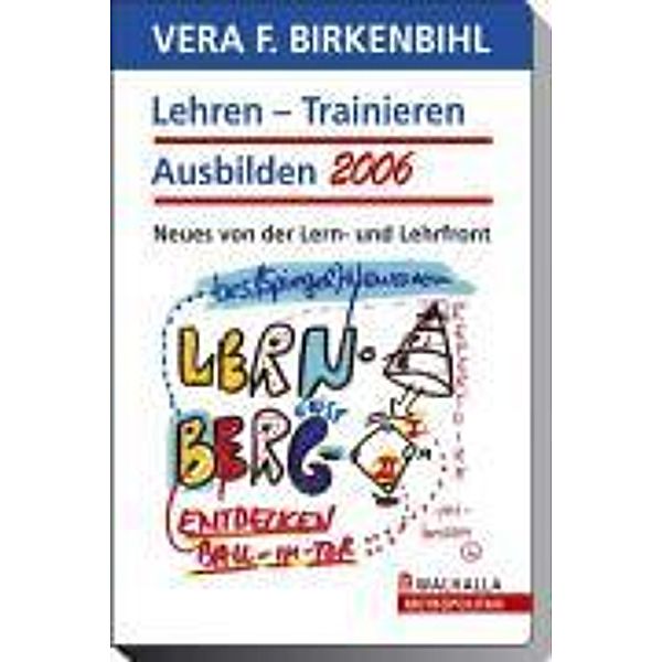 Lehren - Trainieren - Ausbilden 2006. DVD-Video, Vera F. Birkenbihl