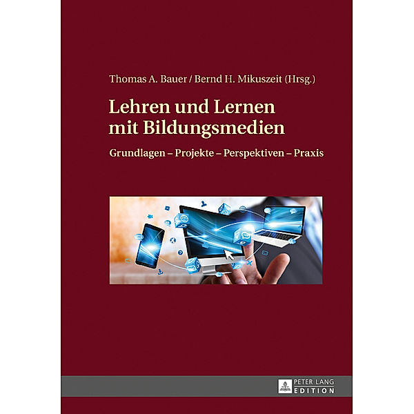 Lehren und Lernen mit Bildungsmedien, Bernd Mikuszeit, Thomas Bauer