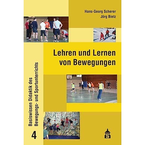 Lehren und Lernen von Bewegungen, HansGeorg Scherer, Jörg Bietz