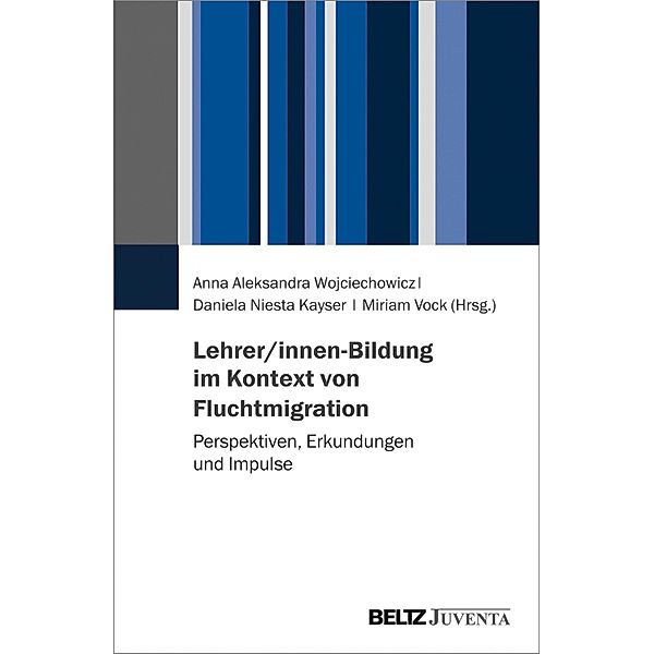 Lehrer/innen-Bildung im Kontext von Fluchtmigration