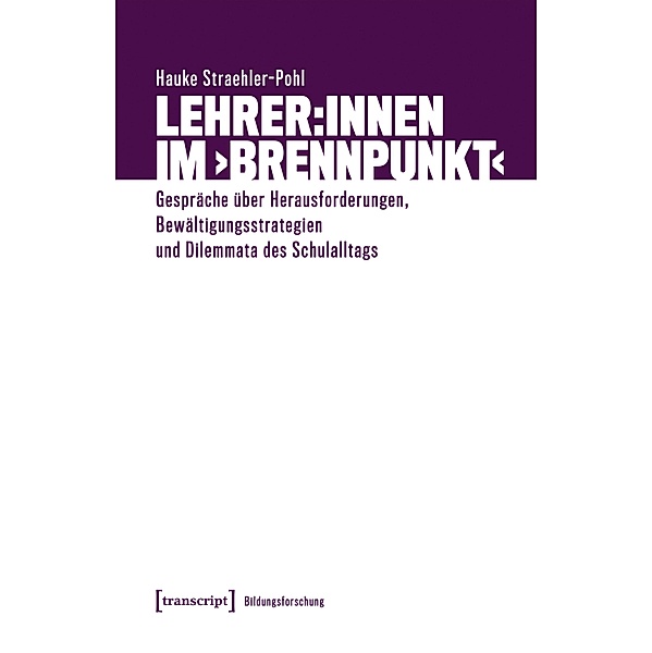 Lehrer:innen im >Brennpunkt< / Bildungsforschung Bd.17, Hauke Straehler-Pohl