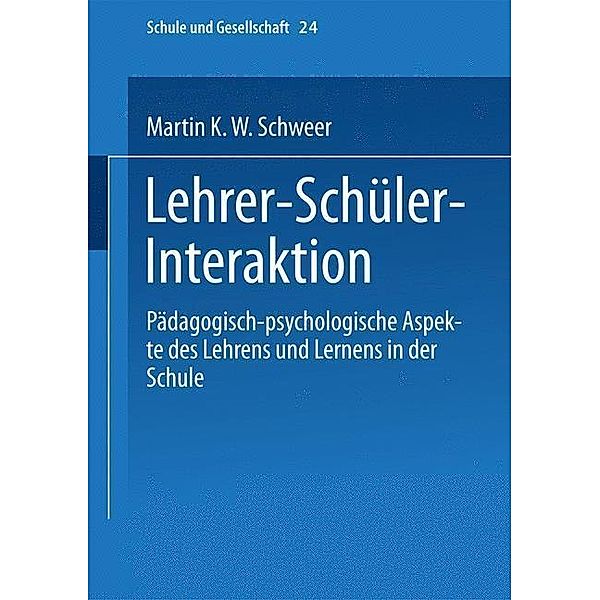Lehrer-Schüler-Interaktion / Schule und Gesellschaft Bd.24