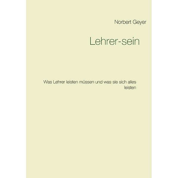 Lehrer-sein, Norbert Geyer