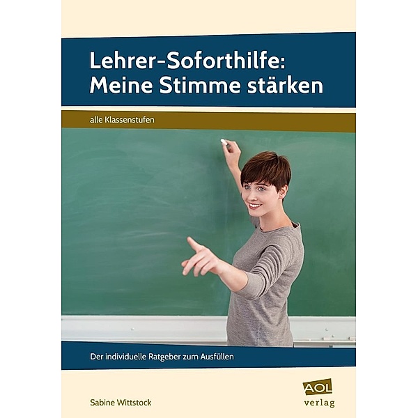 Lehrer-Soforthilfe / Lehrer-Soforthilfe: Meine Stimme stärken, Sabine Wittstock