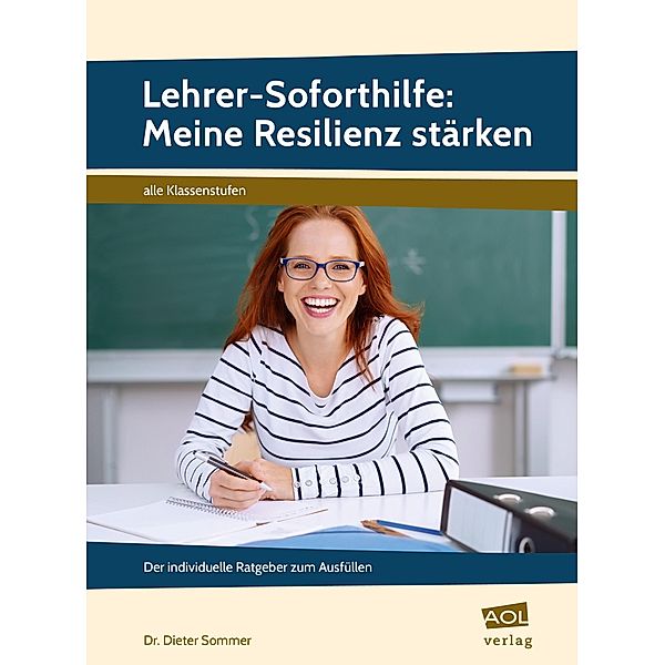 Lehrer-Soforthilfe: Meine Resilienz stärken, Dieter Sommer