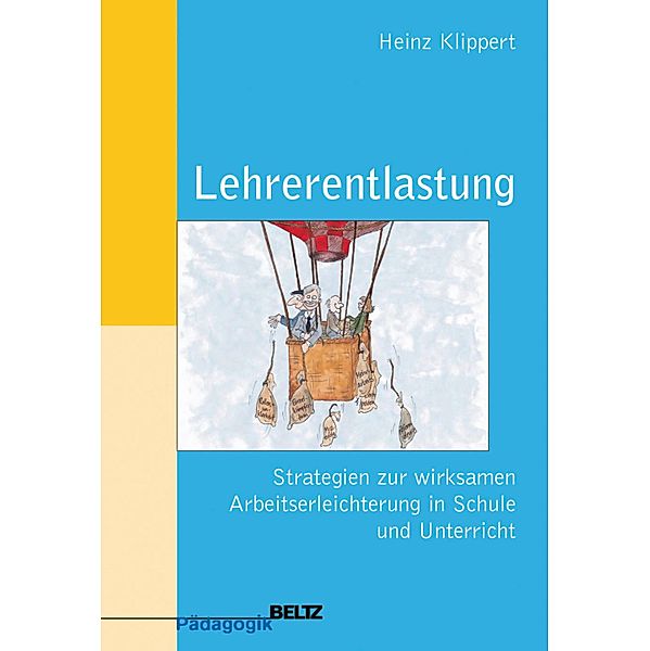 Lehrerentlastung / Beltz Praxis, Heinz Klippert