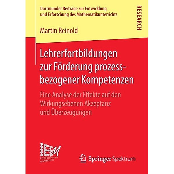 Lehrerfortbildungen zur Förderung prozessbezogener Kompetenzen / Dortmunder Beiträge zur Entwicklung und Erforschung des Mathematikunterrichts Bd.24, Martin Reinold