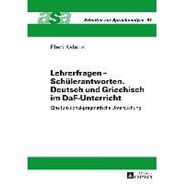 Lehrerfragen - Schülerantworten. Deutsch und Griechisch im DaF-Unterricht, Eleni Kalaitzi