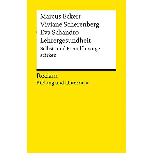 Lehrergesundheit. Anleitung zur Selbst- und Fremdfürsorge, Marcus Eckert, Viviane Scherenberg