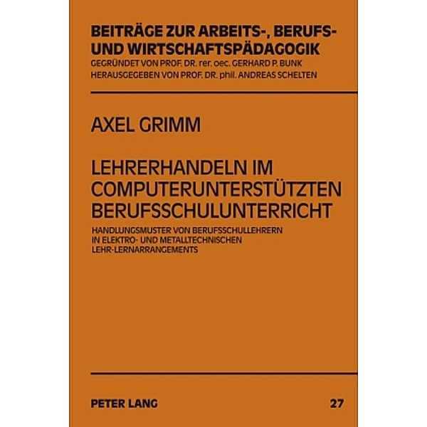 Lehrerhandeln im computerunterstützten Berufsschulunterricht, Axel Grimm