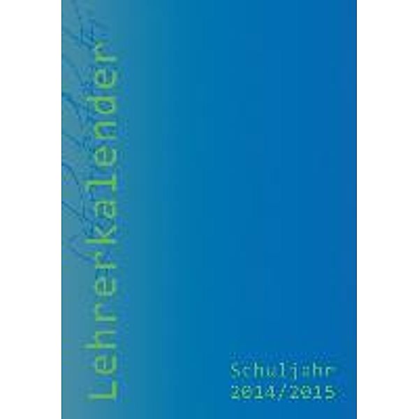 Lehrerkalender 2014/2015 (Format A5)