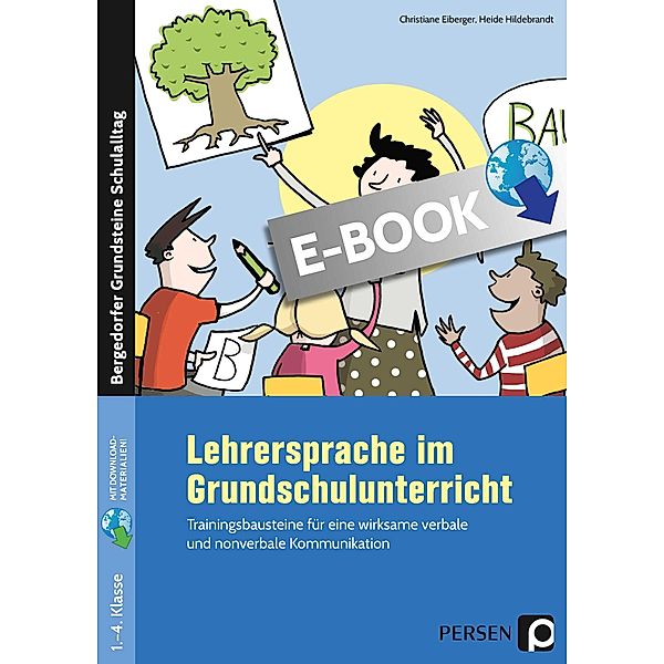 Lehrersprache im Grundschulunterricht / Bergedorfer Grundsteine Schulalltag - Grundschule, Christiane Eiberger, Heide Hildebrandt