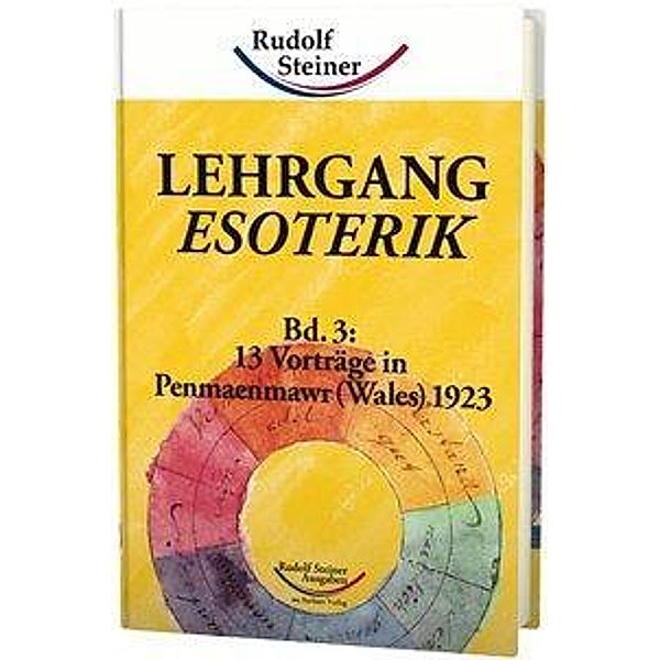 Lehrgang Esoterik / Lehrgang Esoterik, Band 3, Rudolf Steiner