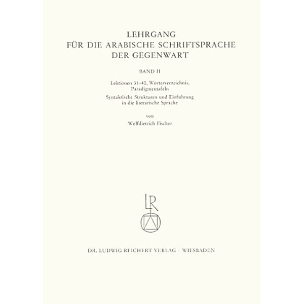 Lehrgang für die arabische Schriftsprache der Gegenwart: Bd.2 Lektionen 31-40