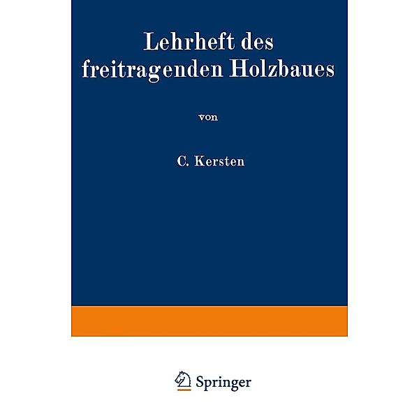 Lehrheft des freitragenden Holzbaues, Carl Kersten