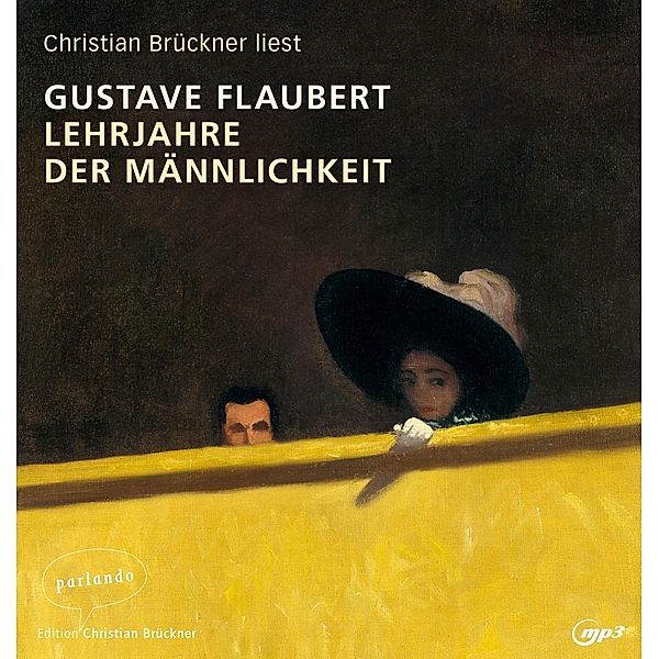 Lehrjahre der Männlichkeit, 3 Audio-CD, MP3, Gustave Flaubert