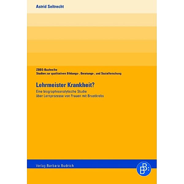 Lehrmeister Krankheit? / ZBBS-Buchreihe: Studien zur qualitativen Bildungs-, Beratungs- und Sozialforschung, Astrid Seltrecht
