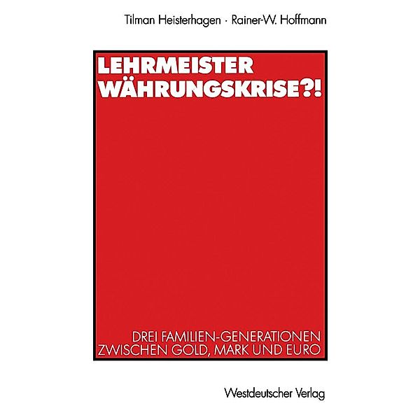 Lehrmeister Währungskrise?!, Tilman Heisterhagen, Rainer-W. Hoffmann
