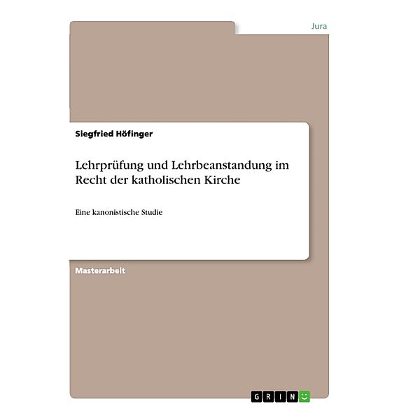 Lehrprüfung und Lehrbeanstandung im Recht der katholischen Kirche, Siegfried Höfinger