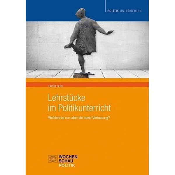 Lehrstücke im Politikunterricht, Horst Leps