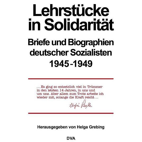 Lehrstücke in Solidarität / Quellen und Darstellungen zur Zeitgeschichte Bd.23, Helga Grebing