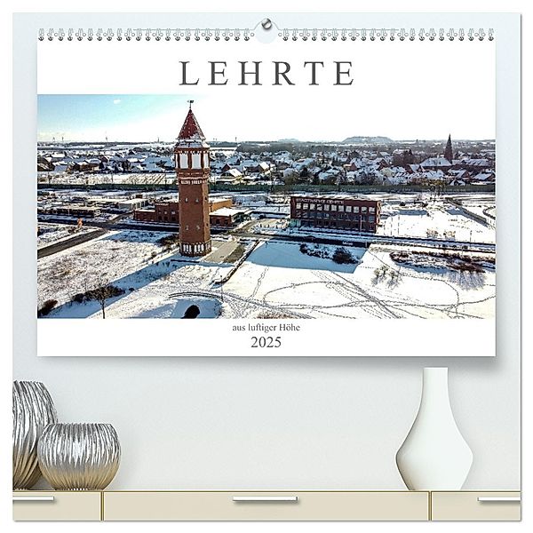 Lehrte aus luftiger Höhe (hochwertiger Premium Wandkalender 2025 DIN A2 quer), Kunstdruck in Hochglanz, Calvendo, Schnellewelten