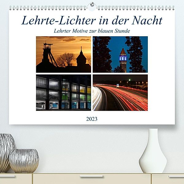 Lehrte - Lichter in der Nacht (Premium, hochwertiger DIN A2 Wandkalender 2023, Kunstdruck in Hochglanz), Schnellewelten