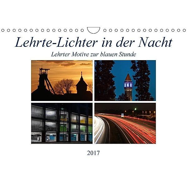 Lehrte - Lichter in der Nacht (Wandkalender 2017 DIN A4 quer), SchnelleWelten